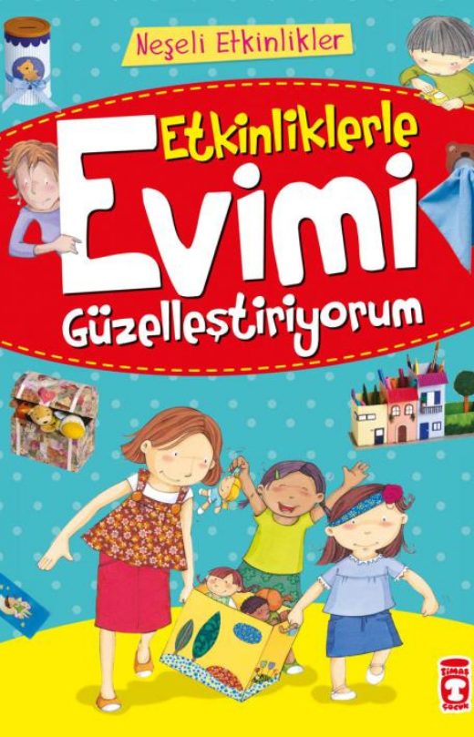 Etkinliklerle Evimi Güzelleştiriyorum - Neşeli Etkinlikler